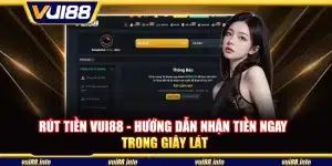 Rút tiền Vui88 - Hướng dẫn nhận tiền ngay trong giây lát