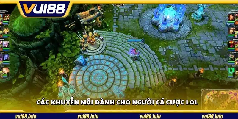 Các khuyến mãi dành cho người cá cược LoL 
